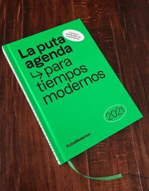 LA PUTA AGENDA PARA TIEMPOS MODERNOS 2021 | 9788412233629 | P. MODERNOS CREATIVOS SLU (PUTOSMODERNOS)