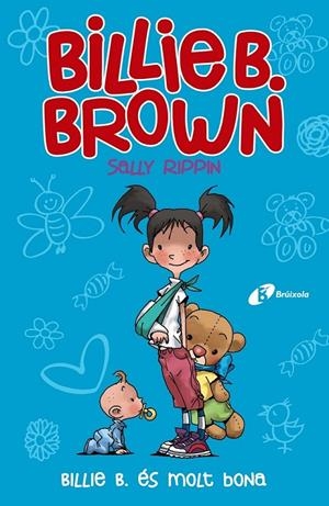BILLIE B. BROWN, 5. BILLIE B. ÉS MOLT BONA | 9788499063782 | RIPPIN, SALLY