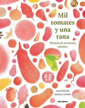 MIL TOMATES Y UNA RANA | 9788417555351 | NOGUÉS OTERO, ALEX