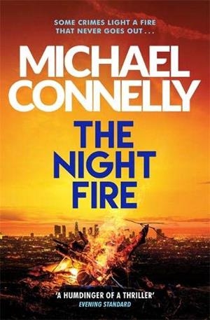 THE NIGHT FIRE | 9781409186069 | CONNELLY, MICHAEL