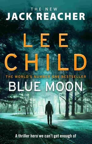 BLUE MOON JACK REACHER 24 | 9780857504517 | CHILD, LEE