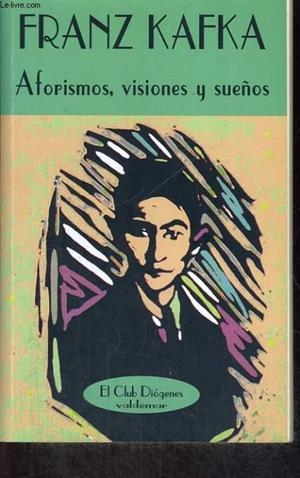 AFORISMOS, VISIONES Y SUEÑOS | 9788477022404 | KAFKA,FRANZ