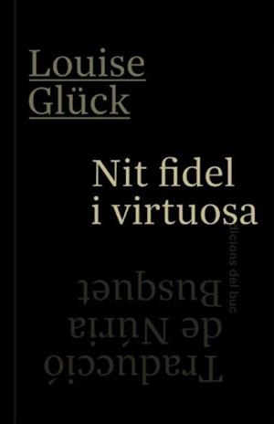 NIT FIDEL I VIRTUOSA | 9788494694509 | GLÜCK, LOUISE