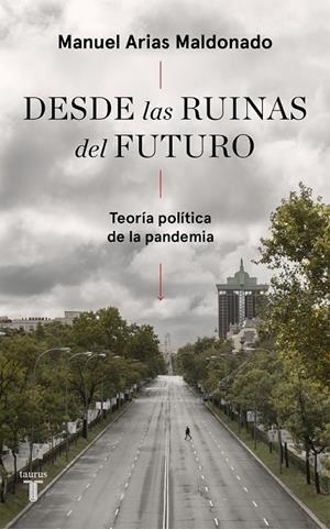 DESDE LAS RUINAS DEL FUTURO | 9788430623808 | ARIAS MALDONADO, MANUEL