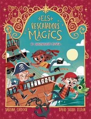 ELS RESCATADORS MÀGICS 4. AL CAMPAMENT PIRATA | 9788424666910 | CATDOOR, SABRINA