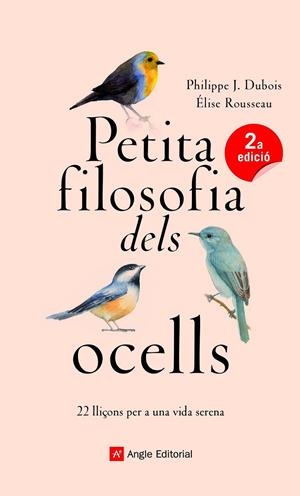 PETITA FILOSOFIA DELS OCELLS | 9788417214807 | DUBOIS , PHILIPPE J./ROUSSEAU, ÉLISE