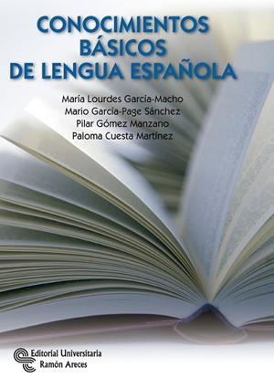 CONOCIMIENTOS BÁSICOS DE LENGUA ESPAÑOLA | 9788499612713 | GARCÍA-MACHO ALONSO DE SANTAMARÍA, MARÍA LOURDES/GARCÍA-PAGE SÁNCHEZ, D. MARIO/GÓMEZ MANZANO, PILAR/