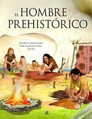 EL HOMBRE PREHISTÓRICO | 9788466237697 | SERRANO LORENZO, ARANCHA