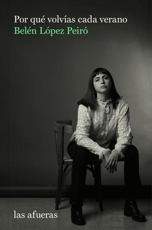 POR QUE VOLVIAS CADA VERANO | 9788412145786 | LÓPEZ PEIRÓ, BELÉN