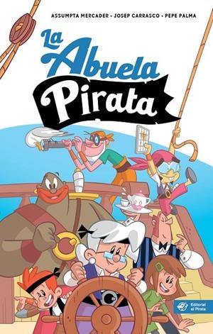 LA ABUELA PIRATA - LIBRO PARA NIÑOS DE 10 AÑOS | 9788417210915 | MERCADER SOLÀ, ASSUMPTA/CARRASCO GARRIGA, JOSEP