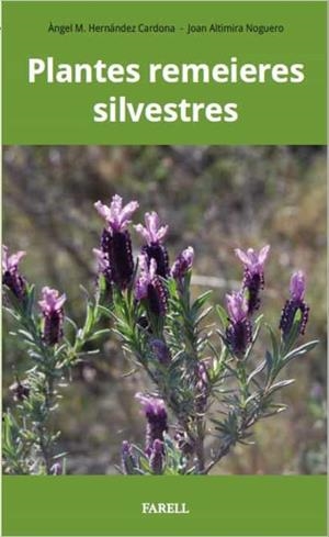 PLANTES REMEIERES SILVESTRES | 9788417116262 | HERNANDEZ CARDONA, ANGEL MANUEL/ALTIMIRA NOGUERO, JOAN