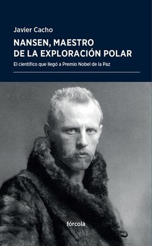 NANSEN, MAESTRO DE LA EXPLORACIÓN POLAR | 9788416247905 | CACHO GÓMEZ, JAVIER