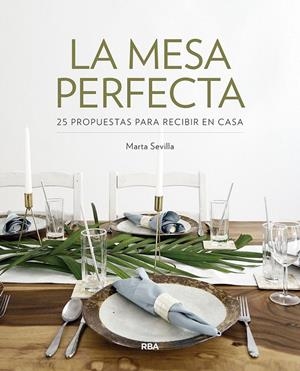 LA MESA PERFECTA | 9788491872597 | SEVILLA SÁNCHEZ, MARTA
