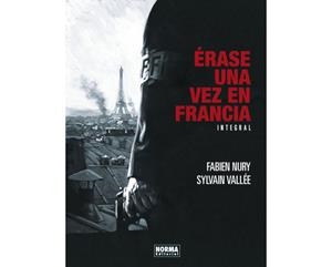 ÉRASE UNA VEZ EN FRANCIA. EDICIÓN INTEGRAL | 9788467943757 | NURY, FABIEN/VALLÉE, SYLVAIN