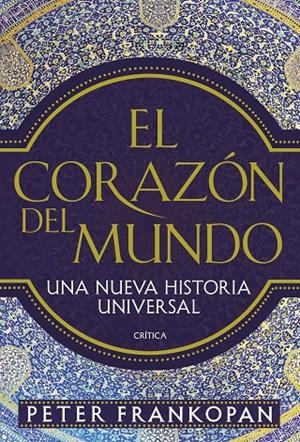 EL CORAZÓN DEL MUNDO | 9788498929867 | FRANKOPAN, PETER