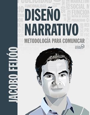 DISEÑO NARRATIVO. METODOLOGÍA PARA COMUNICAR | 9788441541863 | FEIJÓO, JACOBO