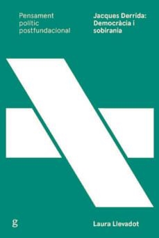 JACQUES DERRIDA: DEMOCRÀCIA I SOBIRANIA | 9788417690519 | LLEVADOT PASCUAL, LAURA