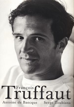FRANÇOIS TRUFFAUT | 9788486702700 | TOUBIANA, SERGE/DE BAECQUE, ANTOINE