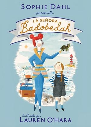 LA SEÑORA BADOBEDAH | 9788448856519 | DAHL, SOPHIE/O'HARA, LAUREN