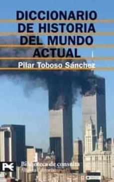 DICCIONARIO DE HISTORIA DEL MUNDO ACTUAL | 9788420659763 | TOBOSO SÁNCHEZ, PILAR