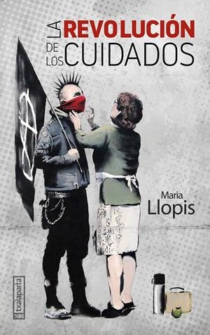 LA REVOLUCIÓN DE LOS CUIDADOS | 9788418252365 | LLOPIS, MARIA