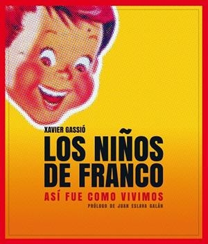 LOS NIÑOS DE FRANCO | 9788497859356 | GASSIÓ, XAVIER