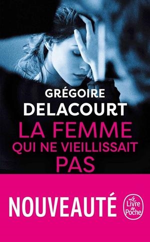 LA FEMME QUI NE VIEILLISSANIT PAS | 9782253100393 | DELACOURT, GREGOIRE
