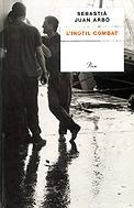 L'INÚTIL COMBAT | 9788484376330 | SEBASTIÀ JUAN ARBÓ
