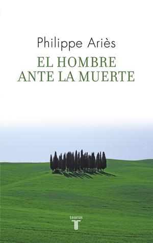 EL HOMBRE ANTE LA MUERTE | 9788430608270 | ARIÈS, PHILIPPE