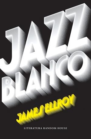 JAZZ BLANCO (CUARTETO DE LOS ÁNGELES 4) | 9788439733065 | ELLROY, JAMES