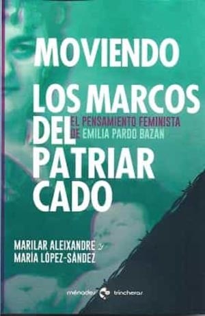 MOVIENDO LOS MARCOS DEL PATRIARCADO | 9788412260090 | ALEIXANDRE, MARILAR/LÓPEZ-SÁNDEZ, MARÍA