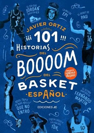 101 HISTORIAS DEL BOOM DEL BASKET ESPAÑOL | 9788415448136 | ORTIZ PÉREZ, JAVIER