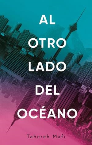 AL OTRO LADO DEL OCÉANO | 9788492918386 | MAFI, TAHEREH