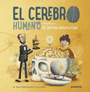 EL CERVELL HUMA. EXPLICAT PEL DR SANTIAGO RAMON Y CAJAL | 9788426147127 | BARRECHEGUREN, PABLO