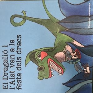EL DRAGALIÓ I L'ALAT VAN  A LA FESTA DELS DRACS | 9788409292448 | CRUZ, MARGA/CRUZ, MARGA