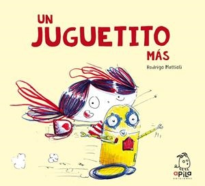 UN JUGUETITO MÁS | 9788417028442 | MATTIOLI, RODRIGO