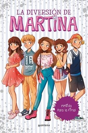 ELEGIDA PARA LA FINAL (LA DIVERSIÓN DE MARTINA 9) | 9788418038846 | D'ANTIOCHIA, MARTINA
