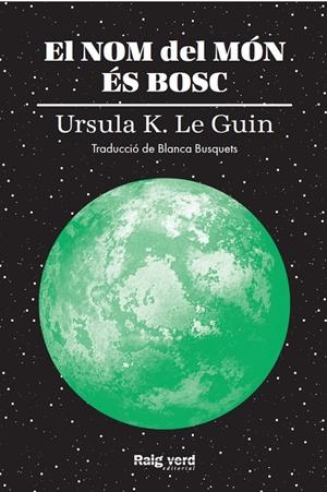 EL NOM DEL MÓN ÉS BOSC | 9788417925628 | LE GUIN, URSULA K.
