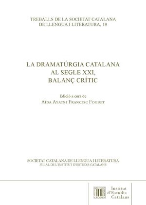 LA DRAMATÚRGIA CATALANA AL SEGLE XXI, BALANÇ CRÍTIC | 9788499655925