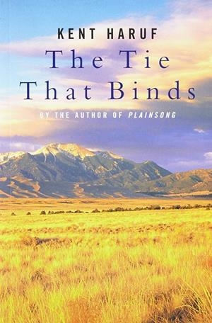 THE TIE THAT BINDS | 9780330490450 | HARUF, KENT