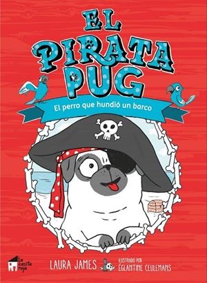 EL PIRATA PUG | 9788494927676 | JAMES, LAURA
