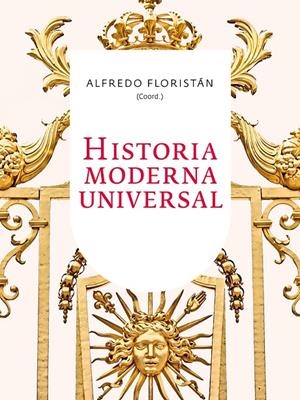 HISTORIA MODERNA UNIVERSAL | 9788434421615 | FLORISTÁN, ALFREDO (COORD.)
