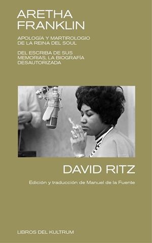 ARETHA FRANKLIN. APOLOGÍA Y MARTIROLOGIO DE LA REINA DEL SOU. DEL ESCRIBA DE SUS | 9788412184211 | RITZ, DAVID