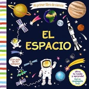 MI PRIMER LIBRO DE CIENCIA. EL ESPACIO | 9788469625743 | VARIOS AUTORES
