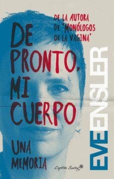 DE PRONTO, MI CUERPO | 9788494367625 | ENSLER, EVE