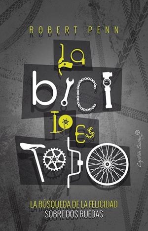 LA BICI LO ES TODO | 9788494886164 | PENN, ROBERT