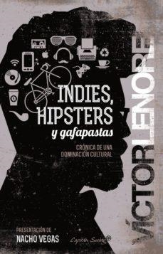 INDIES, HIPSTERS Y GAFAPASTAS | 9788494287947 | LENORE, VICTOR