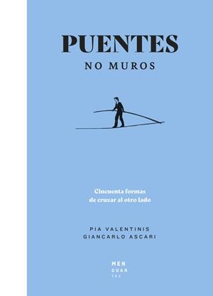 PUENTES NO MUROS | 9788494853487 | VALENTINIS, PIA  ASCARI, GIANCARLO