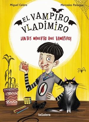 EL VAMPIRO VLADIMIRO 1. ¡ANTES MUERTO QUE VAMPIRO! | 9788424670849 | CALERO, MIGUEL