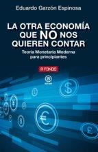 OTRA ECONOMIA QUE NO NOS QUIEREN CONTAR | 9788446051220 | GARZON ESPINOSA, EDUARDO